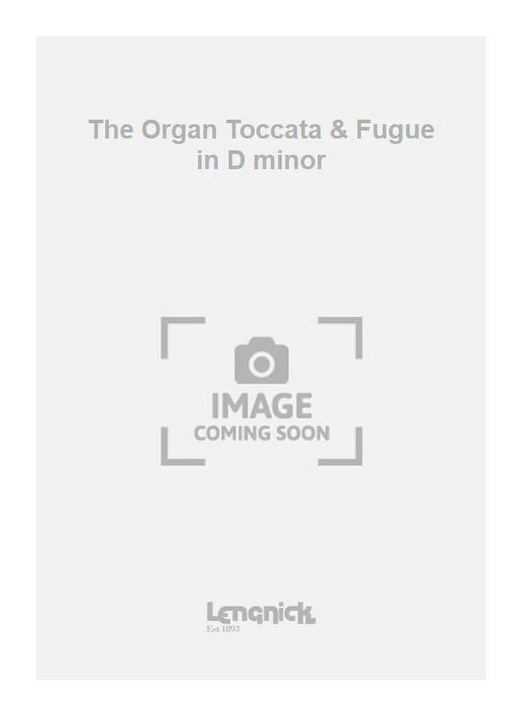 The Organ Toccata & Fugue in D minor